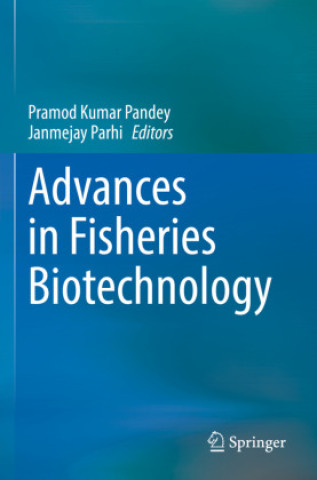 Könyv Advances in Fisheries Biotechnology Pramod Kumar Pandey