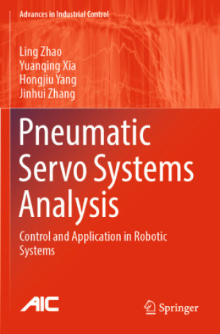 Kniha Pneumatic Servo Systems Analysis Ling Zhao