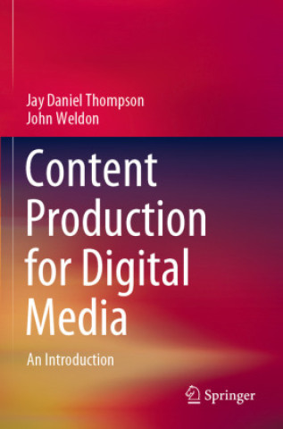 Kniha Content Production for Digital Media Jay Daniel Thompson