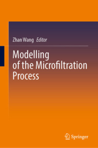 Libro Modelling of the Microfiltration Process Zhan Wang