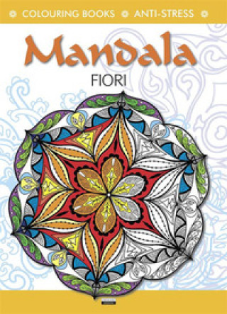 Kniha Mandala fiori. Colouring book. Anti-stress 