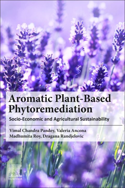 Knjiga Aromatic Crop-Based Phytoremediation Vimal Pandey
