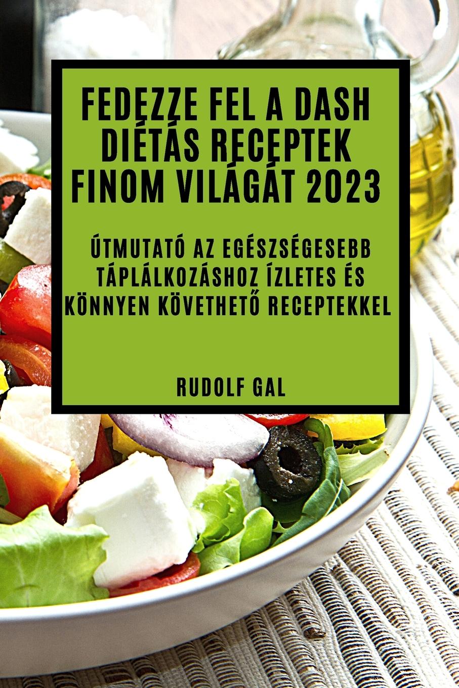 Buch Fedezze fel a Dash diétás receptek  finom világát 2023 