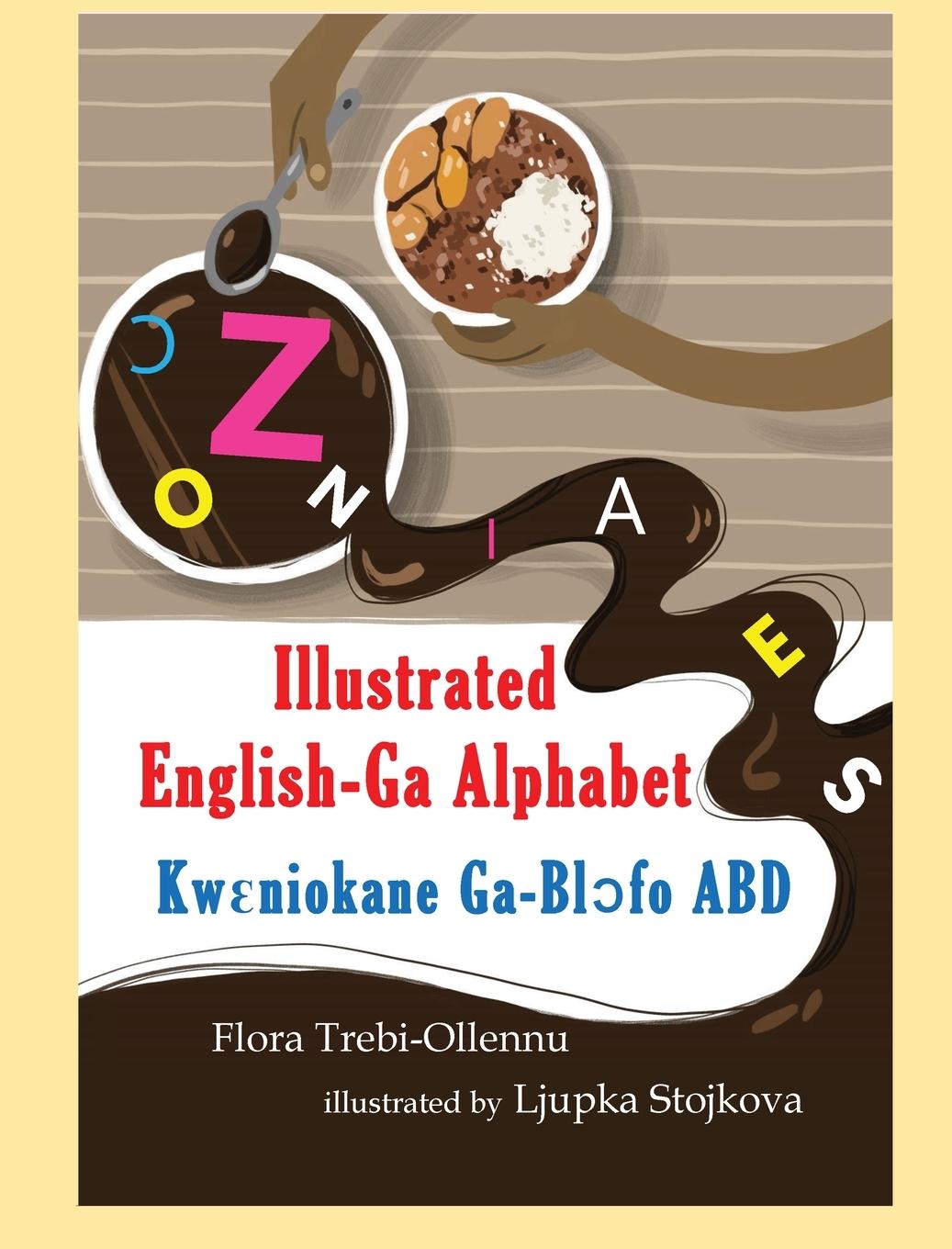 Boek ILLUSTRATED English-Ga Alphabet/KW?NIOKANE  Ga-Bl??fo ABD Flora A Trebi-Ollennu