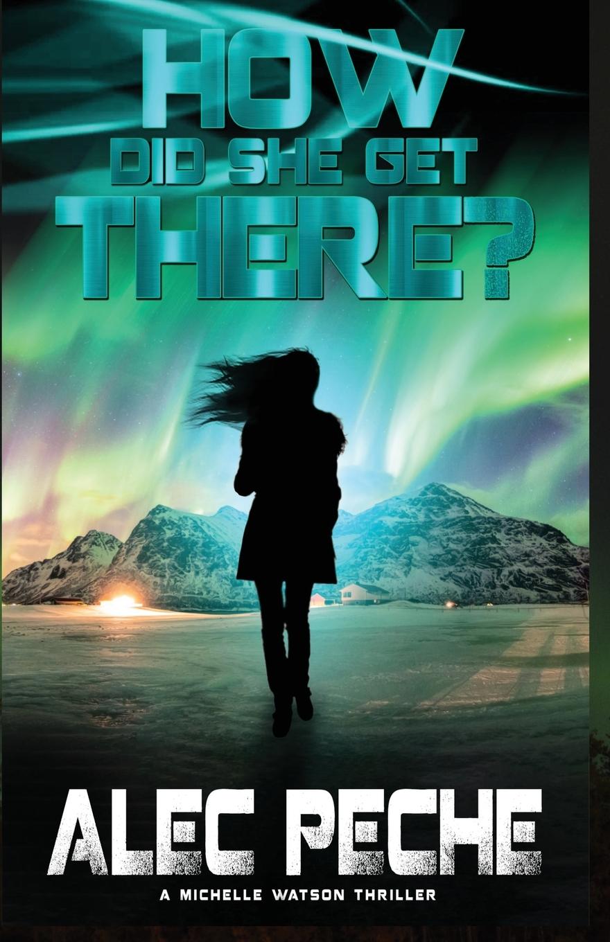 Libro How Did She Get There? Alec Peche