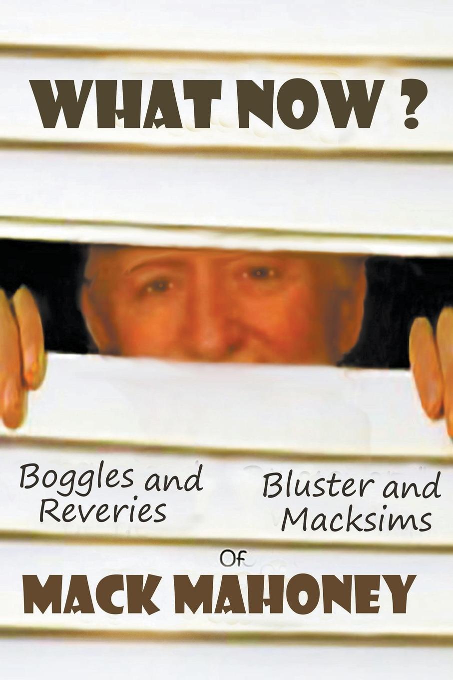 Knjiga What Now ? Mack Mahoney