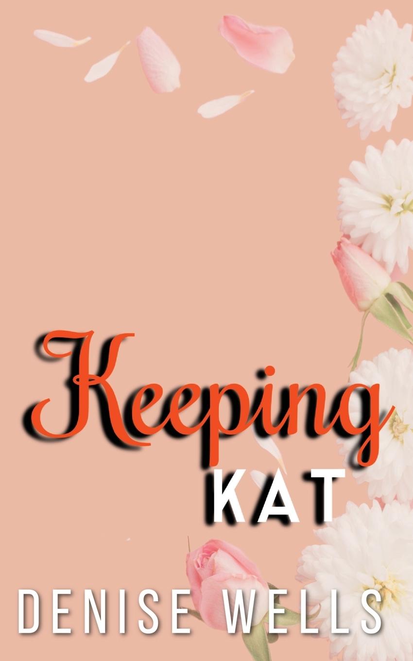 Knjiga Keeping Kat Denise Wells