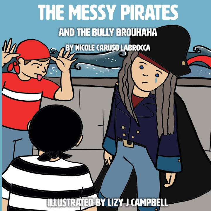 Knjiga The Messy Pirates and the Bully Brouhaha 