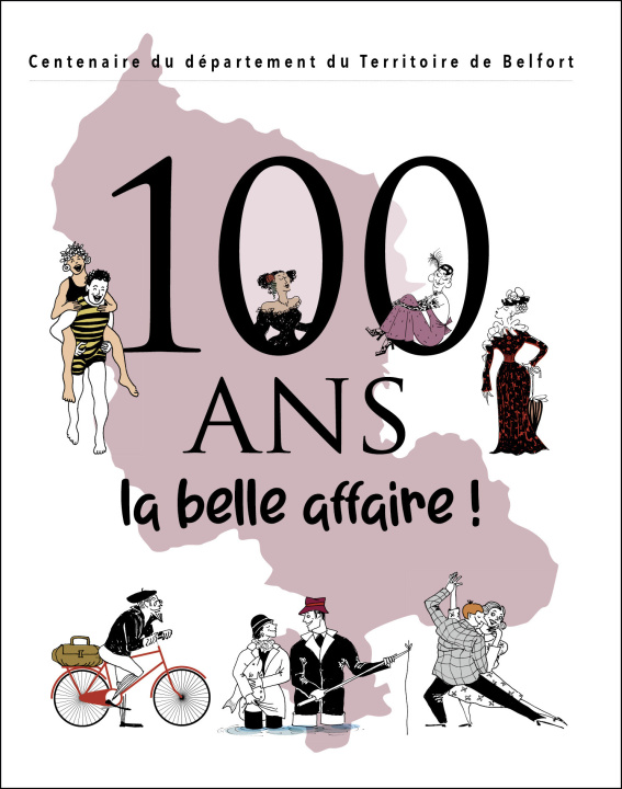 Libro 100 ANS la belle affaire Territoire de Belfort