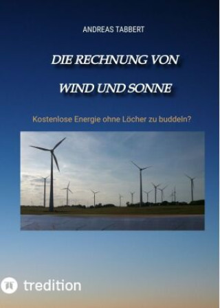 Könyv Die Rechnung von Wind und Sonne Andreas Tabbert