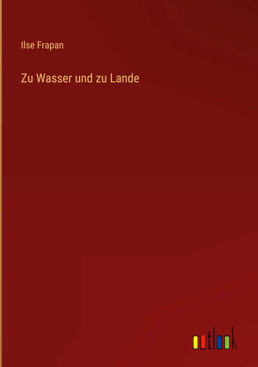 Boek Zu Wasser und zu Lande Ilse Frapan