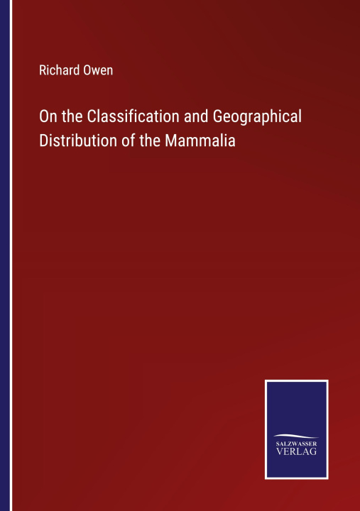 Carte On the Classification and Geographical Distribution of the Mammalia 