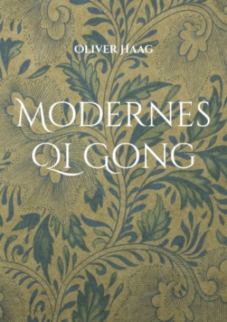 Könyv Modernes Qi Gong Oliver Haag