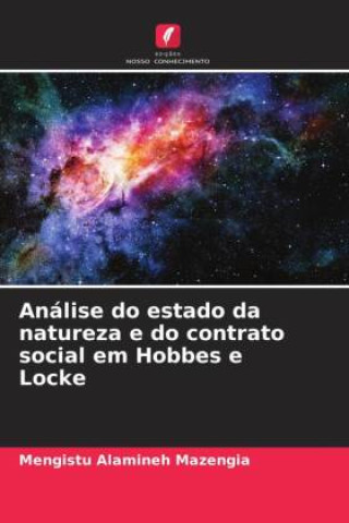 Libro Análise do estado da natureza e do contrato social em Hobbes e Locke Mengistu Alamineh Mazengia