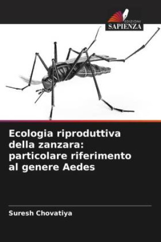 Kniha Ecologia riproduttiva della zanzara: particolare riferimento al genere Aedes 