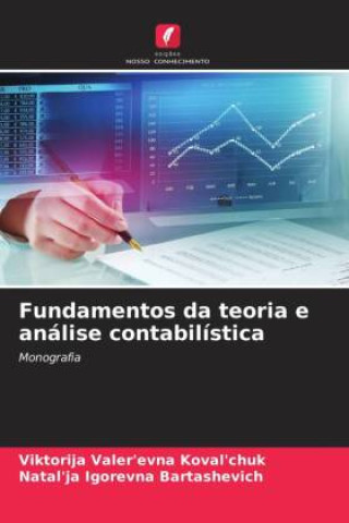 Carte Fundamentos da teoria e análise contabilística Natal'ja Igorevna Bartashevich