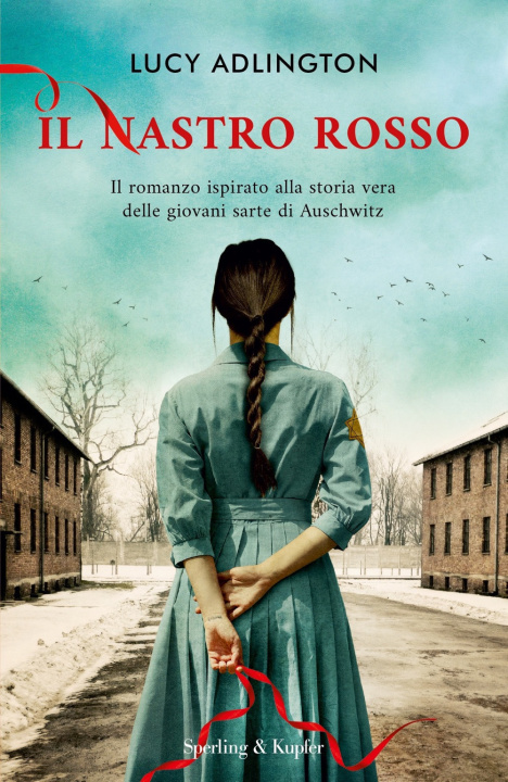 Kniha nastro rosso. Il romanzo ispirato alla storia vera delle giovani sarte di Auschwitz Lucy Adlington