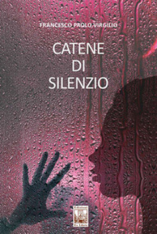 Kniha Catene di silenzio Francesco Paolo Virgilio