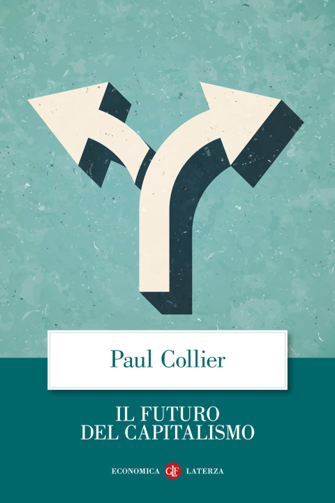 Kniha futuro del capitalismo. Fronteggiare le nuove ansie Paul Collier
