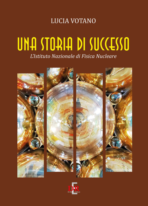 Könyv storia italiana di successo L'Istituto Nazionale di Fisica Nucleare Lucia Votano