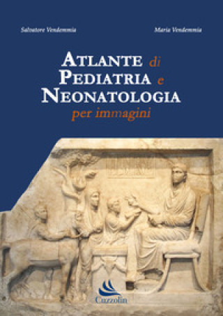 Könyv Atlante di pediatria e neonatologia per immagini Salvatore Vendemmia