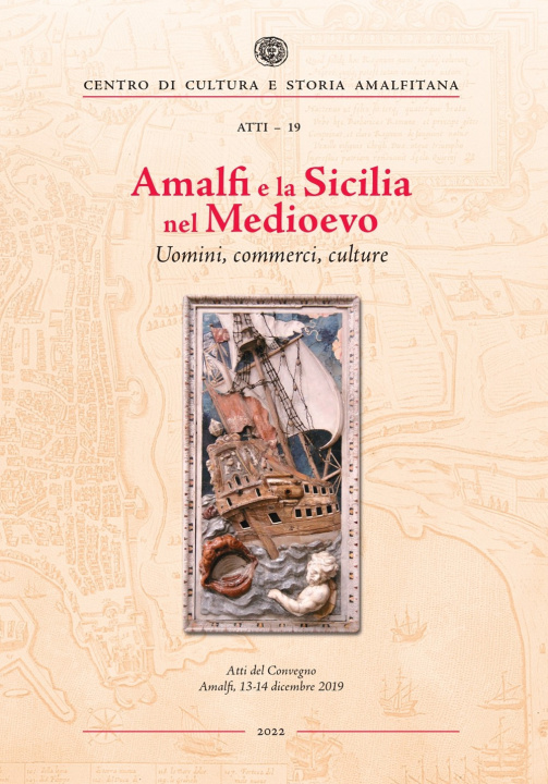 Carte Amalfi e la Sicilia nel Medioevo. Uomini, commerci, culture 
