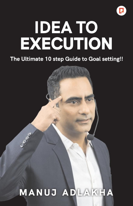 Knjiga Idea to Execution Manuj Adlakha