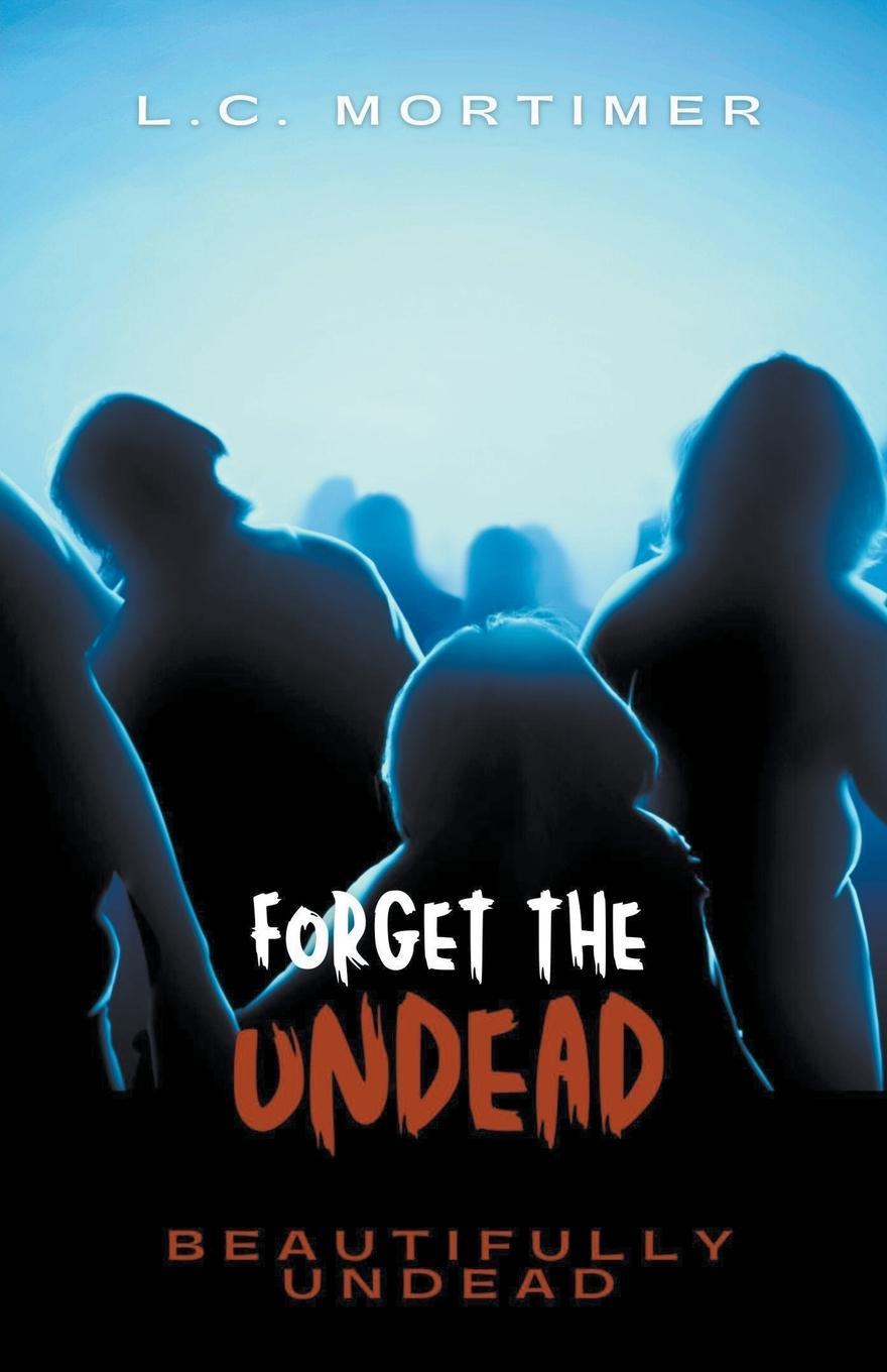 Buch Forget the Undead L.C. Mortimer