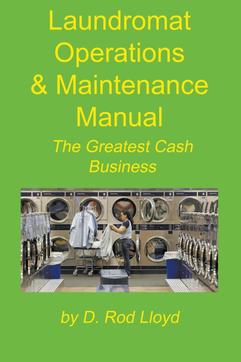 Carte Laundromat Operations  & Maintenance  Manual D. Rod Lloyd