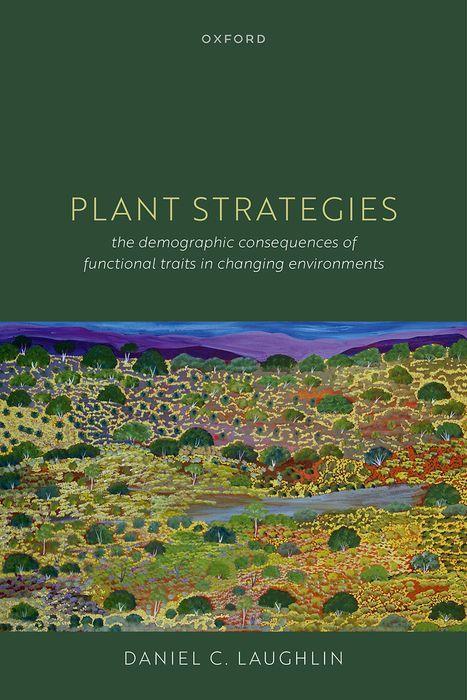 Book Plant Strategies The Demographic Consequences of Functional Traits in Changing Environments (Paperback) 