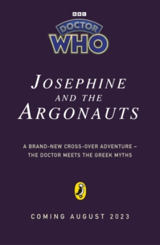 Könyv Doctor Who: Josephine and the Argonauts Paul Magrs