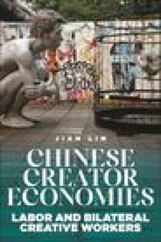 Kniha Chinese Creator Economies Jian Lin