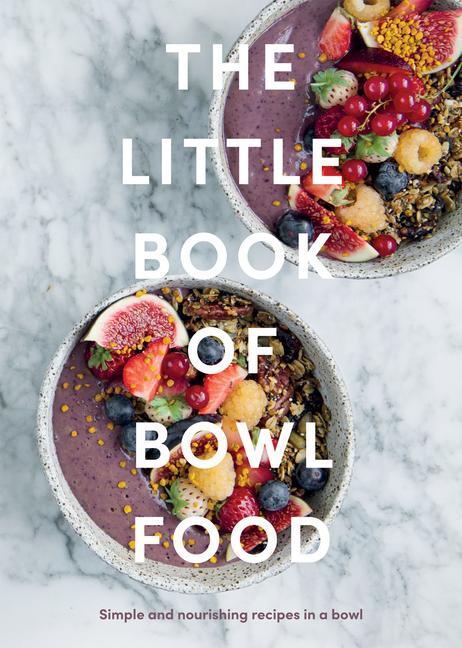 Книга Little Book of Bowl Food Quadrille