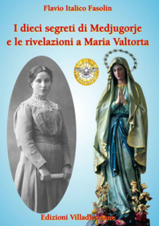 Book dieci segreti di Medjugorje e le rivelazioni a Maria Valtorta Flavio Italico Fasolin