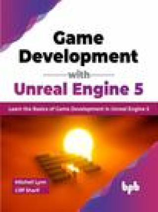 Kniha Game Development with Unreal Engine 5 Mitchell Lynn Cliff Sharif