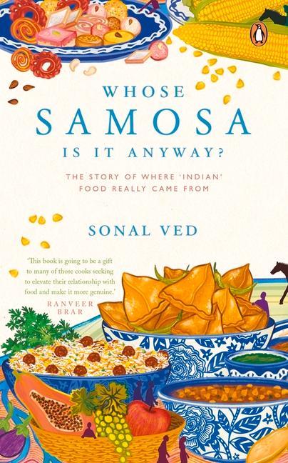Boek Whose Samosa Is It Anyway?: The Story of Where 'Indian' Food Really Came from Sonal Ved