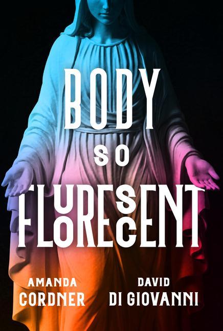 Knjiga Body So Fluorescent David Di Giovanni