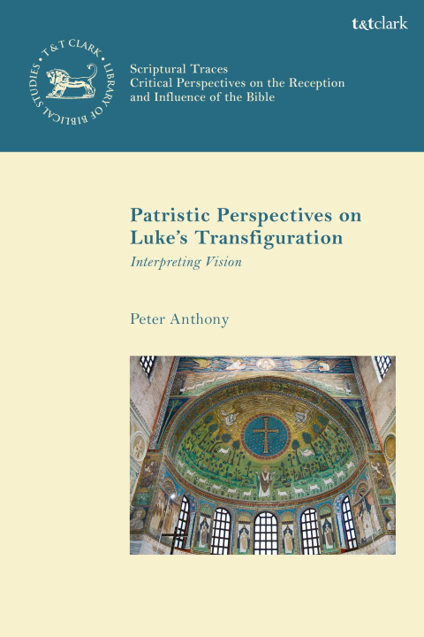 Boek Patristic Perspectives on Luke's Transfiguration: Interpreting Vision Chris Keith
