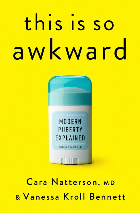 Carte This Is So Awkward: Modern Puberty Explained Vanessa Kroll Bennett