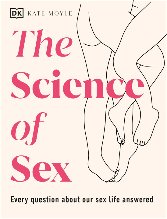 Książka The Science of Sex: Every Question about Your Sex Life Answered 