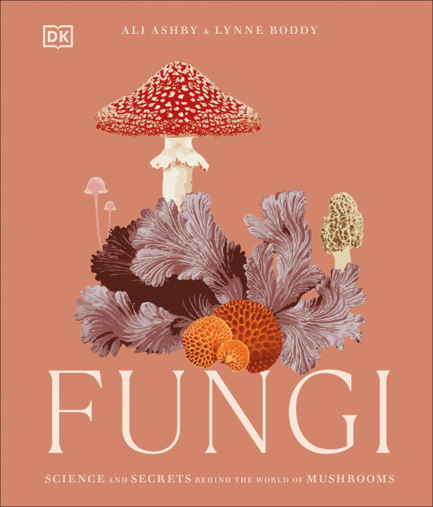 Книга Fungi: Discover the Science and Secrets Behind the World of Mushrooms 