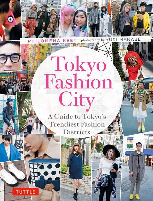 Книга Tokyo Fashion City: A Detailed Guide to Tokyo's Trendiest Fashion Districts Yuri Manabe