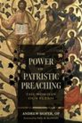 Kniha The Power of Patristic Preaching: The Word in Our Flesh 