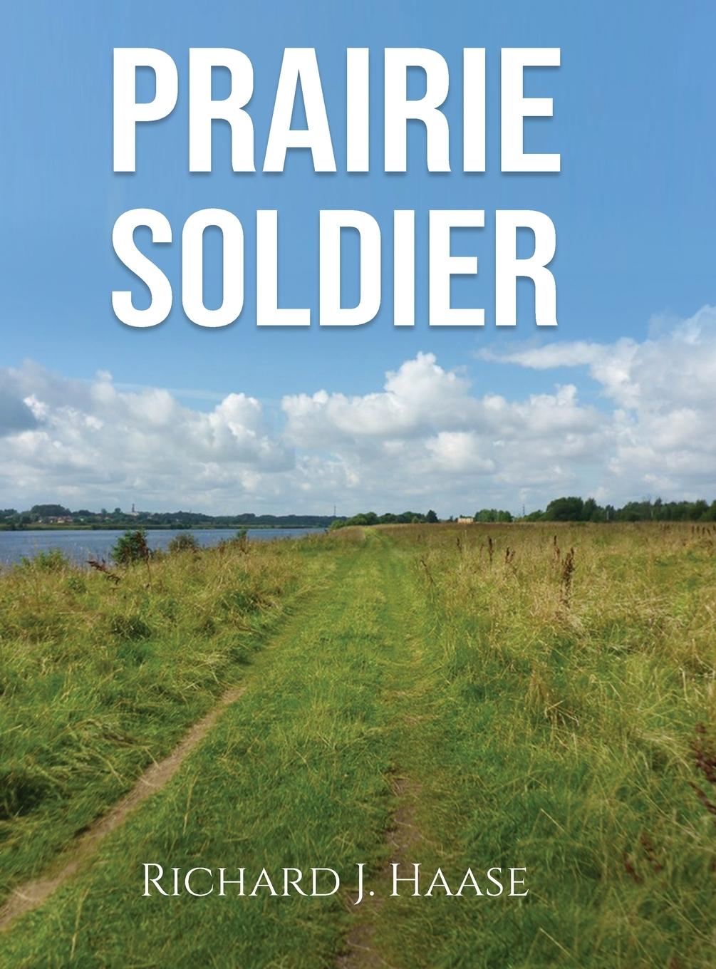 Knjiga Prairie Soldier Richard Haase