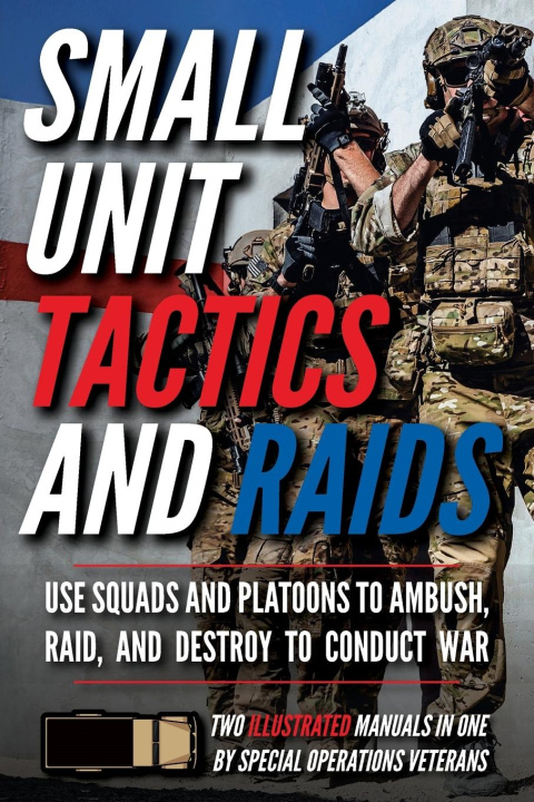 Книга Small Unit Tactics and Raids 