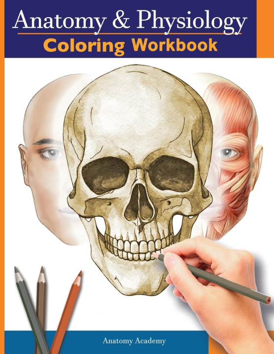 Carte Anatomy and Physiology Coloring Workbook Anatomy Academy