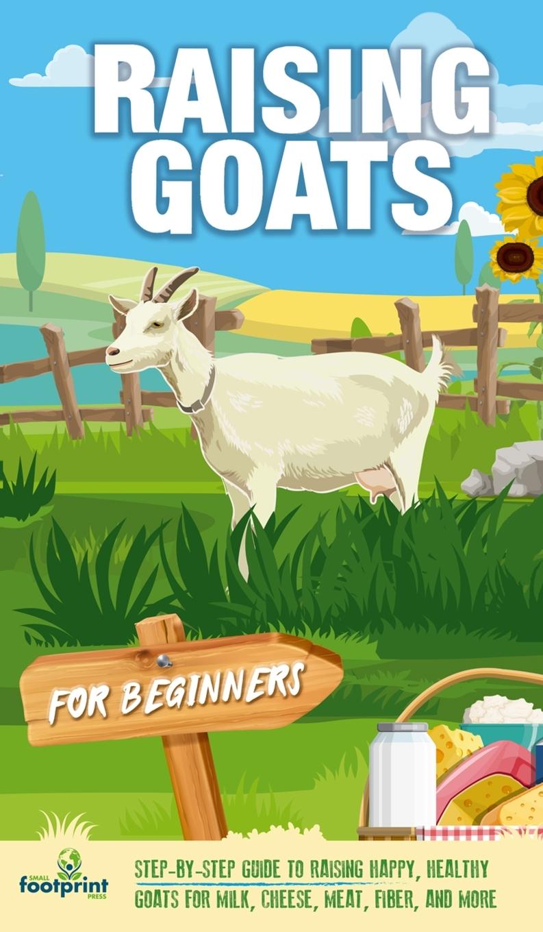 Carte Raising Goats For Beginners Small Footprint Press