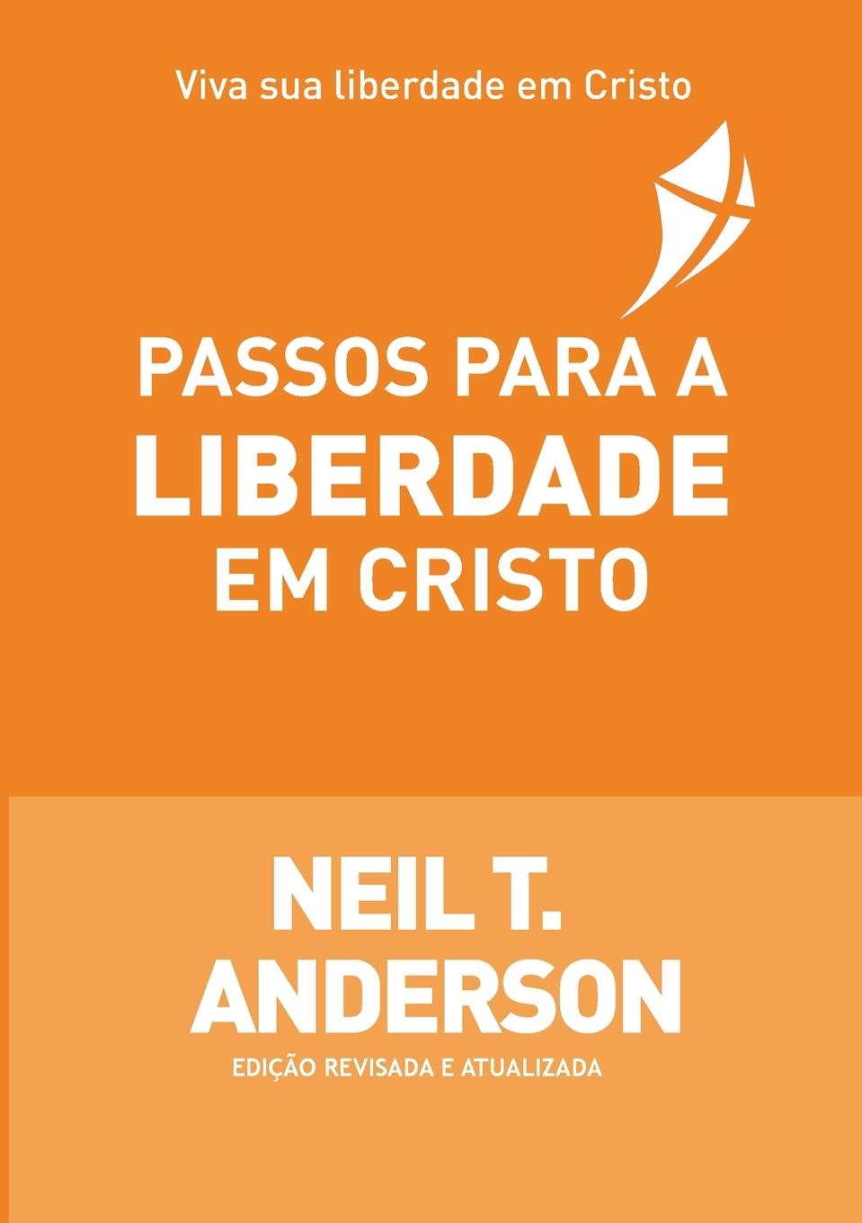 Knjiga PASSOS PARA A LIBERDADE EM CRISTO Neil T Anderson