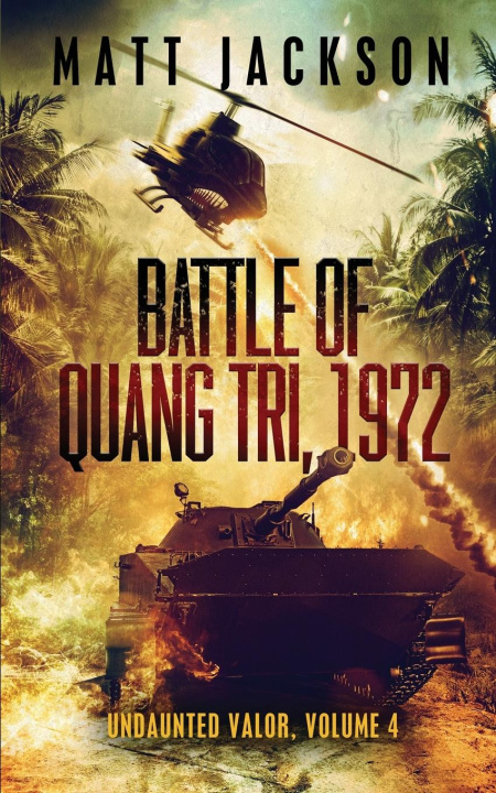Boek Battle of Quang Tri 1972 Matt Jackson