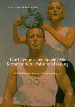 Knjiga Die Olympischen Spiele 1936 - Kommentierte Faksimilefassung Christoph T. M. Krause